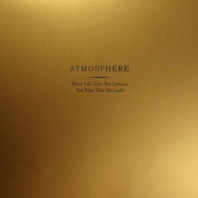 Produktbild von Atmosphere - When Life Gives You Lemons, You Paint That Shit Gold (Anniversary Edition) (Gold Coloured) (2 LP)