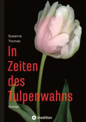 Produktbild von In Zeiten des Tulpenwahns