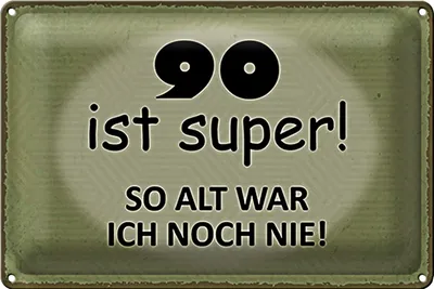 Produktbild von Blechschild Spruch 30x20cm 90 Jahre Jubiläum Geburtstag