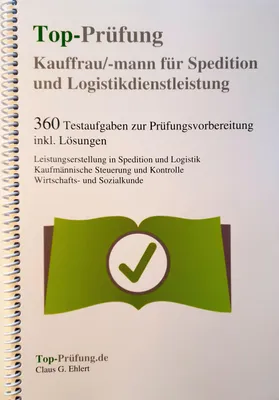 Produktbild von Top-Prüfung Kauffrau / Kaufmann für Spedition und Logistikdienstleistung - 360 Übungsaufgaben für die Abschlußprüfung: Testaufgaben inkl. Lösungen für ... Prüfungsvorbereitung auf die Prüfung