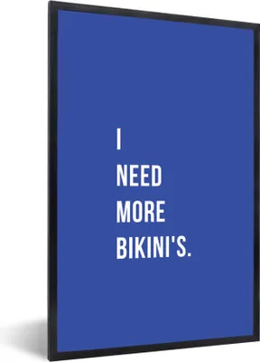 Produktbild von MuchoWow® Gerahmtes Poster Zitat - Ich brauche mehr Bikinis - Blau 60x90 cm - Poster mit Schwarzem Bilderrahmen Wandposter Rahmen Foto Bilder - Kunst