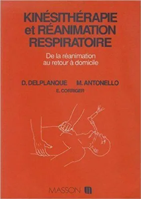 Image de Kinésithérapie et réanimation respiratoire: De la réanimation au retour à domicile