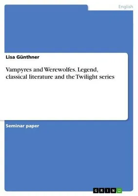 Immagine prodotto di Vampyres and Werewolfes. Legend, classical literature and the Twilight series