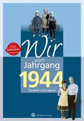 Produktbild von Wir vom Jahrgang 1944 - Kindheit und Jugend