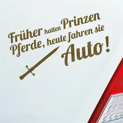 Produktbild von Auto Aufkleber Früher hatten Prinzen Pferde, heute fahren Sie Auto Fans Prinz 19x10 cm Gold Sticker Heckscheibenaufkleber