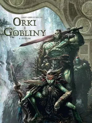 Zdjęcie produktu dla Ayraak. Świat Akwilonu. Orki i gobliny. Tom 6