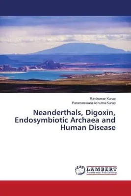 Produktbild von Neanderthals, Digoxin, Endosymbiotic Archaea and Human Disease
