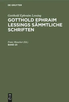 Produktbild von Gotthold Ephraim Lessing: Gotthold Ephraim Lessings Sämmtliche Schriften. Band 23
