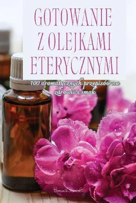 Produktbild von Gotowanie Z Olejkami Eterycznymi