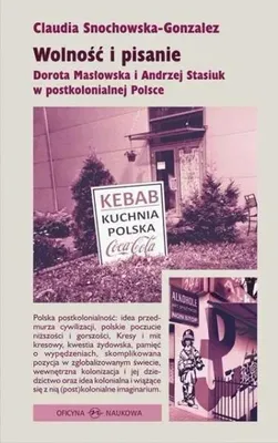 Immagine prodotto di Wolnosc i pisanie Dorota Maslowska i Andrzej Stasiuk w postkolonialnej Polsce