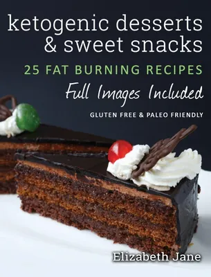 Produktbild von Ketogenic Desserts and Sweet Snacks