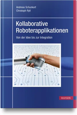 Buchcover von 'Kollaborative Roboterapplikationen' - Gebundene Ausgabe von Andreas Schunkert