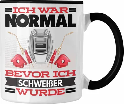 Produktbild von Trendation - Schweißer Tasse Geschenk Spruch für Schweisser Ich War Normal Bevor Ich Schweißer Wurde Lustig Geschenkidee (Schwarz)