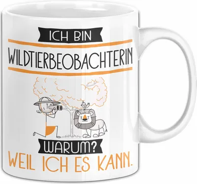 Produktbild von Wildtierbeobachterin Tasse Geschenk Ich Bin Wildtierbeobachterin Warum Weil Ich Es Kann Geschenkidee Geburtstag (Weiß)