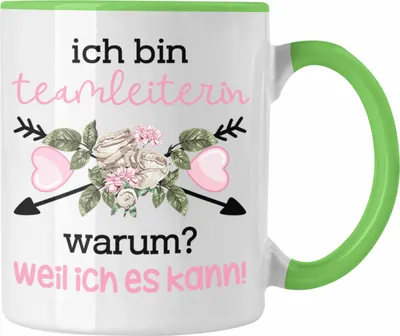 Produktbild von Trendation - Teamleiterin Tasse Geschenk Prokuristin Geschenkidee Lustiger Spruch Ich Bin Teamleiterin Warum Weil Ich Es Kann (Grün)