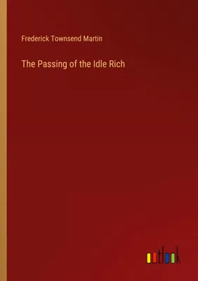 Produktbild von The Passing of the Idle Rich