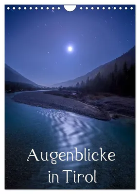 Produktbild von Augenblicke in Tirol (Wandkalender 2027 DIN A4 hoch), CALVENDO Monatskalender