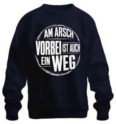 Produktbild von Am Arsch vorbei ist auch ein Weg Lustig Statement Sarkasmus Sweatshirt Pullover, Navy, XXL