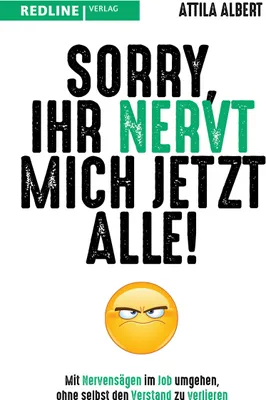 Produktbild von Sorry, ihr nervt mich jetzt alle!