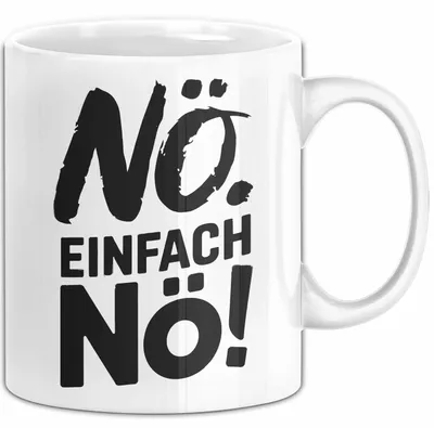 Produktbild von Kaffeeliebhaber Tasse Geschenk Lustige Geschenkidee Spruch Einfach Nö (Weiß)