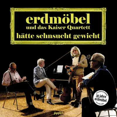 Obrázek produktu pro Erdmöbel & Kaiser Quartett: Hätte Sehnsucht Gewicht