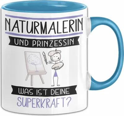 Produktbild von Naturmalerin Und Prinzessin Tasse Geschenk Für Eine Naturmalerin Geburtstag Was Ist Deine Superkraft (Blau)