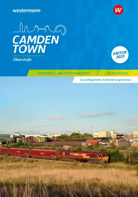 Produktbild von Camden Town Oberstufe. Arbeitsheft zu den Pflichtmaterialien Abitur 2025: Grundlegendes Anforderungsniveau. Niedersachsen