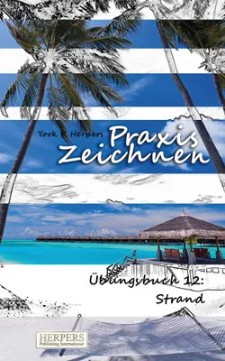 Produktbild von Praxis Zeichnen - Übungsbuch 12: Strand