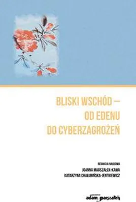 Obrázok produktu pre Bliski Wschód - od Edenu do cyberzagrożeń (Literatur, Sachliteratur und Reportage auf Polnisch)