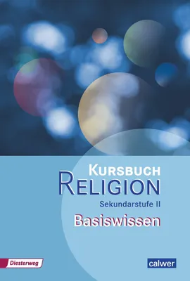 Produktbild von Kursbuch Religion Sekundarstufe II Basiswissen