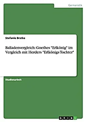 Zdjęcie produktu dla Balladenvergleich: Goethes "Erlkönig" im Vergleich mit Herders "Erlkönigs Tochter"