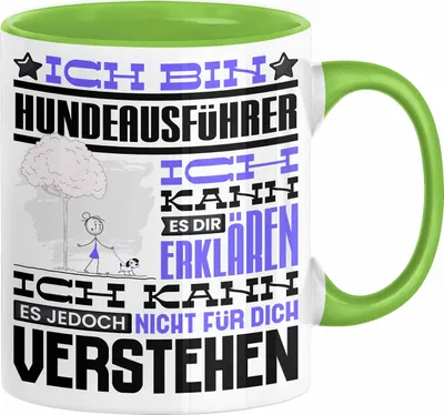 Produktbild von Hundeausführer Geschenk Kaffee-Tasse Geschenkidee für Hundeausführer Ich Bin Hundeausführer Ich Kann Es Dir Erklären Jedoch Nicht Für Dich Verstehen Spruch Lustig (Grün)