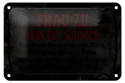 Produktbild von Blechschild Spruch 18x12cm Frau zu sein ist schwer man muss