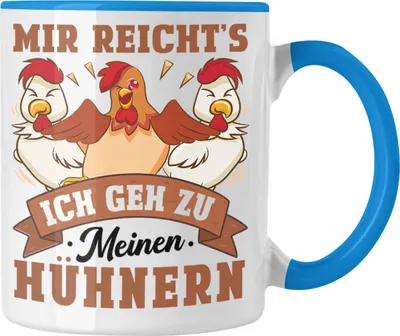 Produktbild von Trendation - Mir Reichts Ich Geh Zu Meinen Hühnern Tasse Geschenk Landwirt Bauernhof Spruch (Blau)
