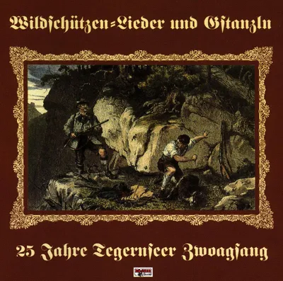 Image de Tegernseer Zwoagsang-Wildschützen Chansons et Gstan