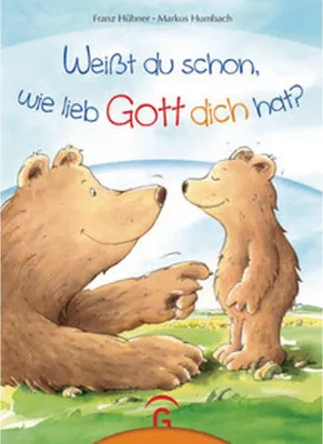 Produktbild von Weißt du schon, wie lieb Gott dich hat?