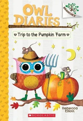 Obrázok produktu pre Trip to the Pumpkin Farm: A Branches Book (Owl Diaries #11)