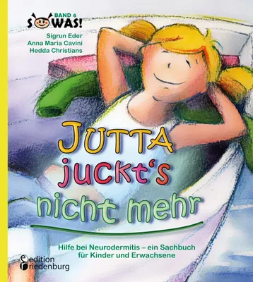 Produktbild von Jutta juckt's nicht mehr - Hilfe bei Neurodermitis - ein Sachbuch für Kinder und Erwachsene
