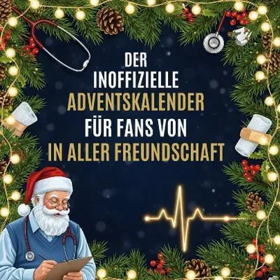 Produktbild von Der inoffizielle Adventskalender für Fans von In aller Freundschaft