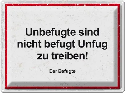 Produktbild von vianmo Blechschild 30x40 cm Unbefugte sind nicht befugt Unfug Spruch Zitat