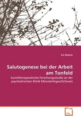 Produktbild von Welsch, E: Salutogenese bei der Arbeit am Tonfeld