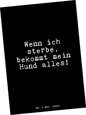 Produktbild von Mr. & Mrs. Panda Ansichtskarte Wenn ich sterbe, bekommt... - Schwarz - Geschenk, Postkarte, bildkarte, Postkarten, Sprüche, Liebe, Kunstkarten, Hund, Spaß, Grußkarte