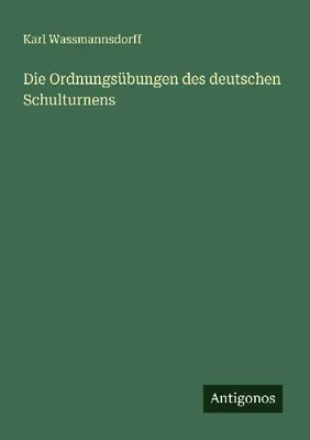 Produktbild von Die Ordnungsübungen des deutschen Schulturnens