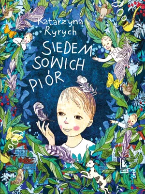 Image de Siedem sowich piór Katarzyna Ryrych książka dla dzieci 80 stron