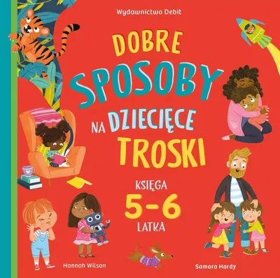 Immagine prodotto di Dobre sposoby na dzieciece troski Ksiega 5-6 latka
