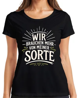 Produktbild von Wir brauchen mehr von meiner Sorte Lustig Statement Sarkasmus Damen T-Shirt, Schwarz, M