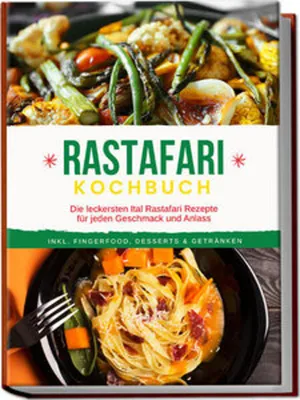 Immagine prodotto di Rastafari Kochbuch: Die leckersten Ital Rastafari Rezepte für jeden Geschmack und Anlass - inkl. Fingerfood, Desserts & Getränken