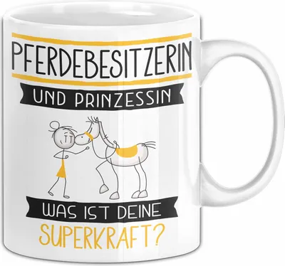 Produktbild von Pferdebesitzerin Und Prinzessin Tasse Geschenk Für Eine Pferdebesitzerin Geburtstag Was Ist Deine Superkraft (Weiß)