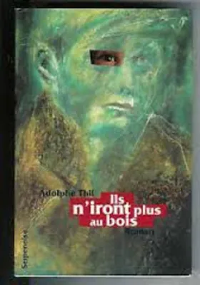 Image de Adolphe Thil - Ils n'iront plus au bois