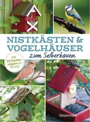 Productafbeelding van Nistkästen und Vogelhäuser zum Selberbauen  - Mit 50 Gartenvögeln im Porträt